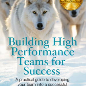 Audiobook - Building High Performace Teams for Success